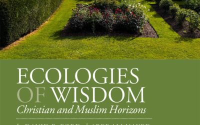 Ecologies of Wisdom: Christian & Muslim Horizons